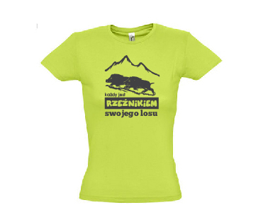 Koszulka damska "Każdy jest Rzeźnikiem swojego losu" zielona
